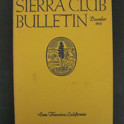 Sierra Club Bulletin, Vol. 47, No. 9, December 1962