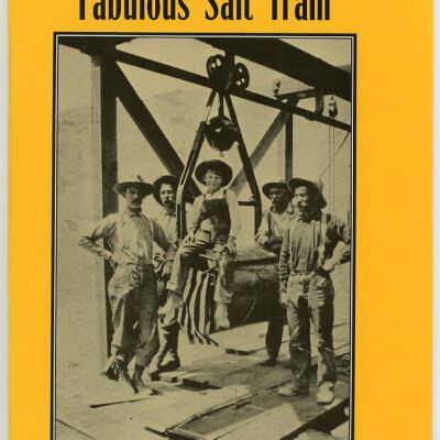 Death Valley '49ers, Keepsake No. 33: White Smith's Fabulous Salt Tram
