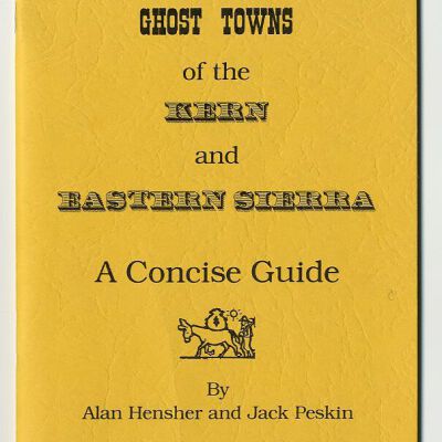 Ghost Towns of the Kern and Eastern Sierra: A Concise Guide