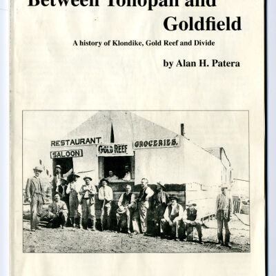 Between Tonopah and Goldfield: A History of Klondike, Gold Reef, and Divide
