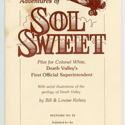 Death Valley '49ers, Keepsake No. 24: Adventures of Sol Sweet: Pilot for Colonel White, Death Valley's First Official Superintendent