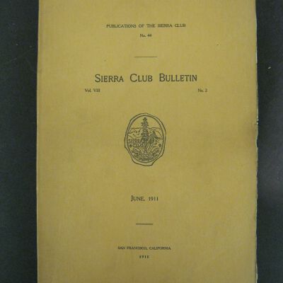 Sierra Club Bulletin, Vol. VIII, No. 2, June 1911
