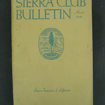 Sierra Club Bulletin, Vol. 33, No. 3, March 1948