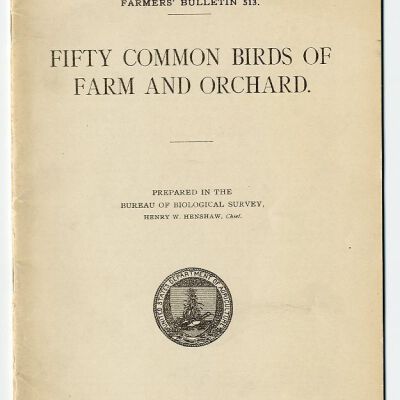 U.S. Department of Agriculture Farmers' Bulletin, No. 513: Fifty Common Birds of Farm and Orchard