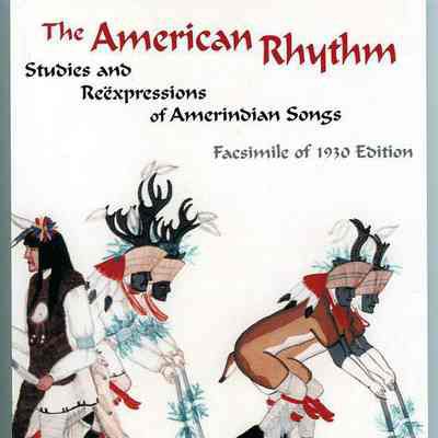 American Rhythm: Studies and Reexpressions of Amerindian Songs