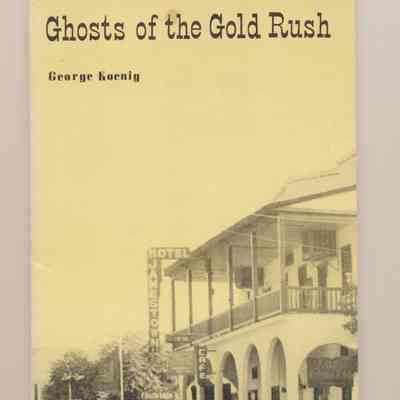 Ghosts of the Gold Rush