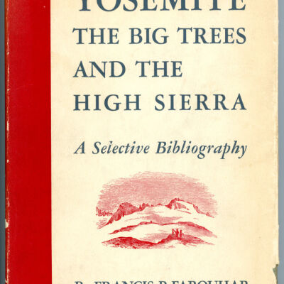 Yosemite, the Big Trees, and the High Sierra: A Selective Bibliography