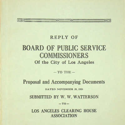 Reply of Board of Public Service Commissioners of the City of Los Angeles to the Proposal and Accompanying Documents Dated November 29, 1924 Submitted by W. W. Watterson to Los Angeles Clearing House Association