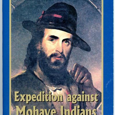 Joseph R. Walker Frontier Adventure Series: Expedition Against Mohave Indians