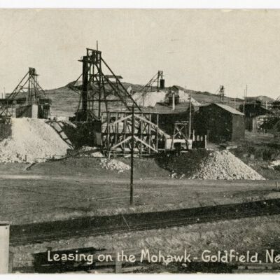 Leasing on the Mohawk--Goldfield, Nevada