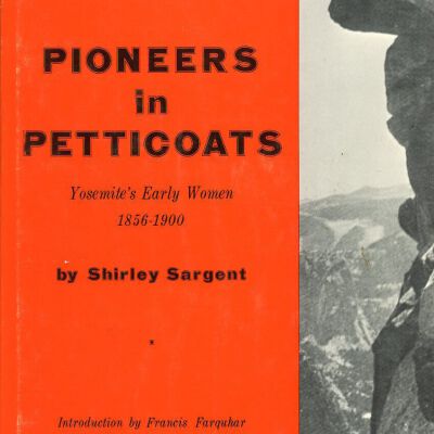 Pioneers in Petticoats: Yosemite's Early Women, 1856-1900