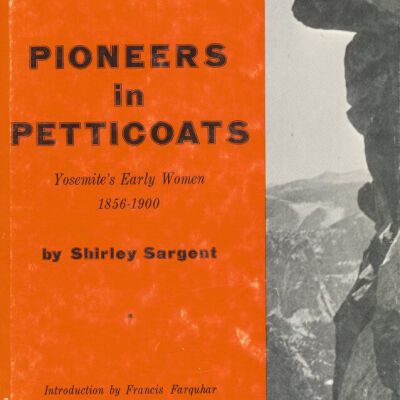 Pioneers in Petticoats: Yosemite's Early Women l856-1900