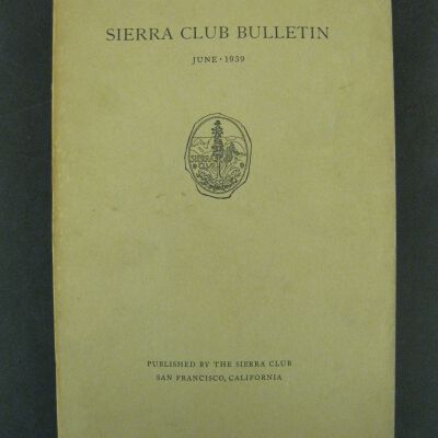 Sierra Club Bulletin, Vol. XXIV, No. 3, June 1939