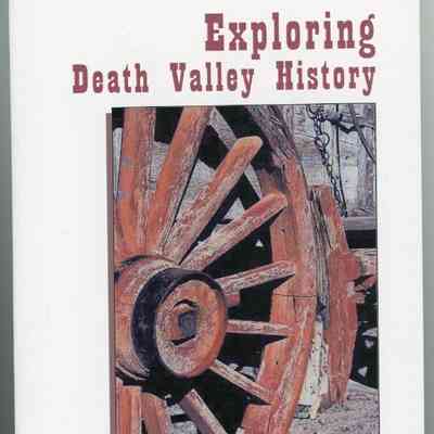 Exploring Death Valley History: Proceedings First and Second Death Valley Conference on History and Prehistory