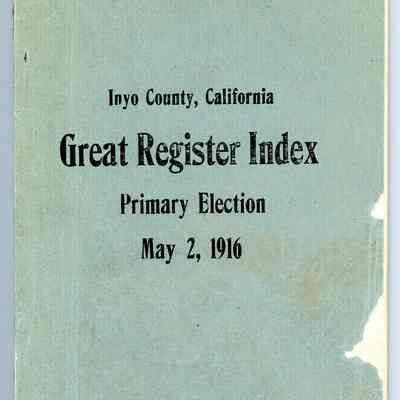 Great Register Index, Inyo County, California, Primary Election, May 2, 1916