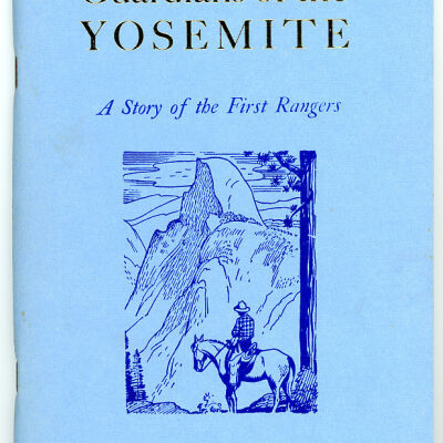 Guardians of the Yosemite: A Story of the First Rangers