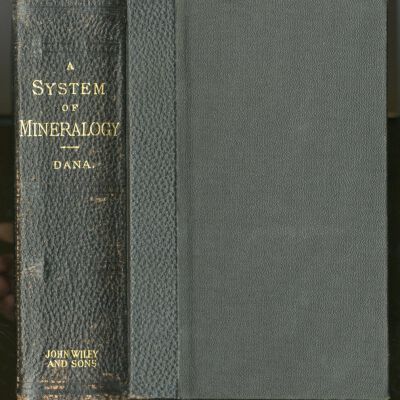 The System of Mineralogy of James Dwight Dana, 1837-1868: Descriptive Mineralogy