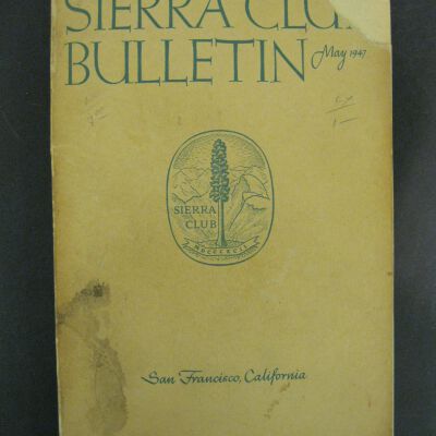 Sierra Club Bulletin, Vol. 32, No. 5, May 1947