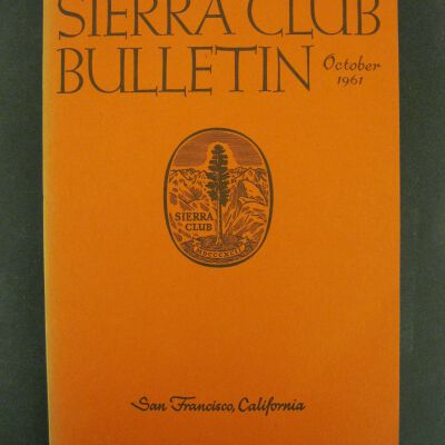 Sierra Club Bulletin, Vol. Vol. 4, No. 8, October 1961
