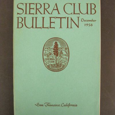 Sierra Club Bulletin, Vol. 41, No. 10, December 1956