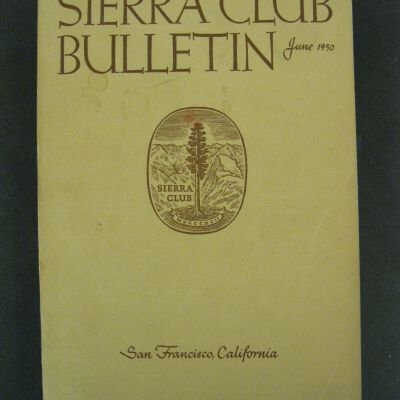 Sierra Club Bulletin, Vol. 35, No. 6, June 1950