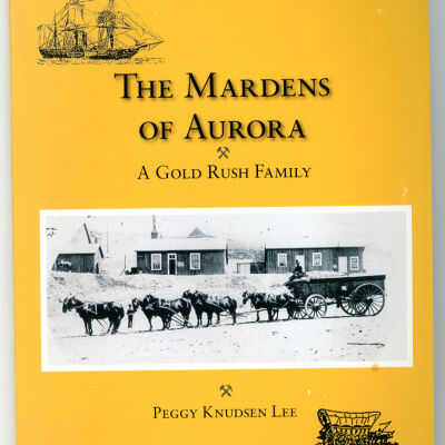Mardens of Aurora: A Gold Rush Family