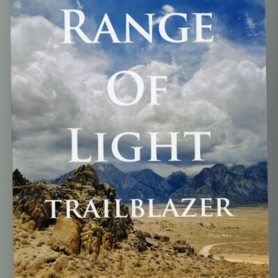 Range of Light Trailblazer: An Adventure Travel Guide from the High Sierra East to Death Valley