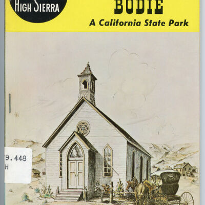 Ghost Town of Bodie: As Reported in the Newspapers of the Day