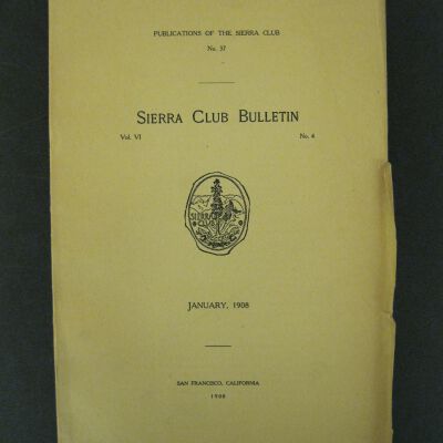 Sierra Club Bulletin, Vol. VI, No. 4, January 1908