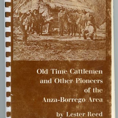 Old Time Cattlemen and Other Pioneers of the Anza-Borrego Area