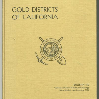 California Division of Mines and Geology, Bulletin 193: Gold Districts of California
