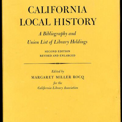 California Local History: A Bibliography and Union List of Library Holdings