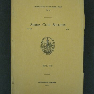 Sierra Club Bulletin, Vol. VII, No. 4, June 1910
