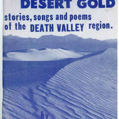Western Men and Desert Gold: Stories, Songs, and Poems of the Death Valley Region