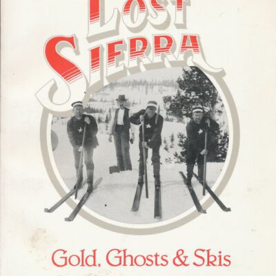 Lost Sierra: Gold, Ghosts & Skis