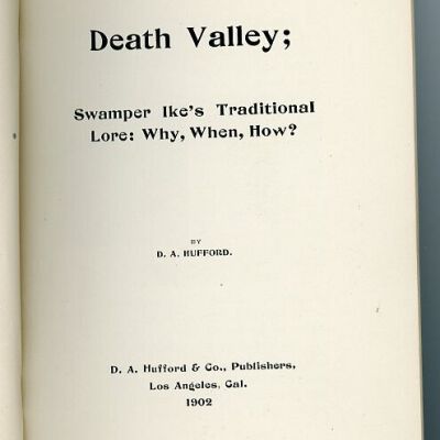 Death Valley; Swamper Ike's Traditional Lore: Why, When, How?