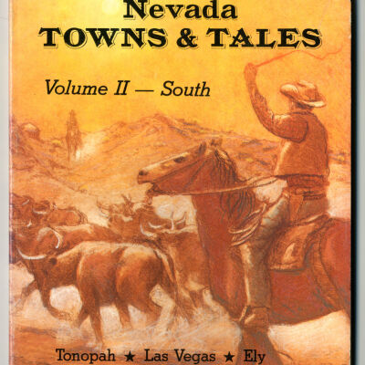 Nevada Towns and Tales, Vol. II: South