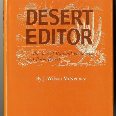 Desert Editor: The Story of Randall Henderson and Palm Desert
