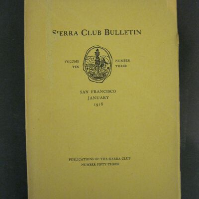 Sierra Club Bulletin, Vol. X, No. 3, January 1918