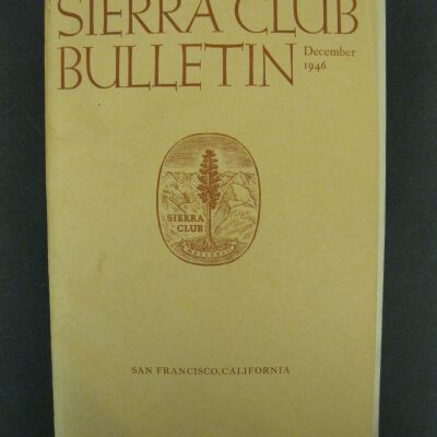 Sierra Club Bulletin, Vol. 31, No. 7, December 1946