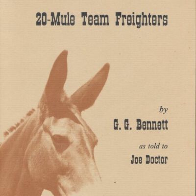 The Last of the 20-Mule Team Freighters: Origformat: Book; Resolution: 600 dpi