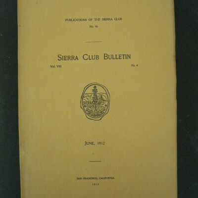 Sierra Club Bulletin, Vol. VIII, No. 4, June 1912