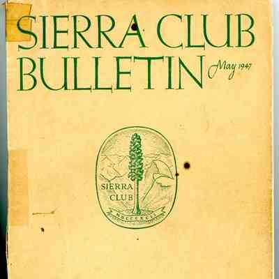 Sierra Club Bulletin, May 1947