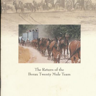Resurrecting a Legend: The Return of the Borax Twenty  Mule Team: Origformat: Book; Resolution: 600 dpi