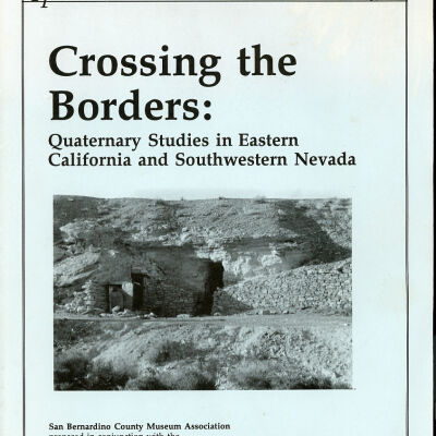 San Bernardino County Museum Association Special Publication: Crossing the Borders: Quaternary Studies in Eastern California and Southwestern Nevada