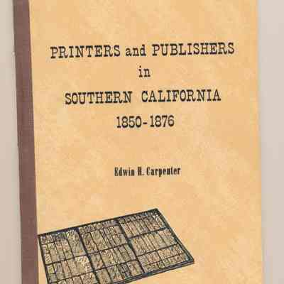 Printers and Publishers in Southern California, 1850-1876