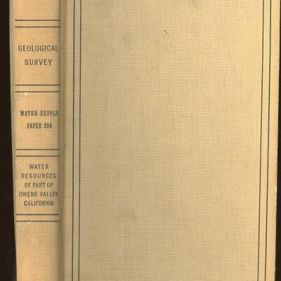 United States Department of the Interior, Geological Survey, Water-Supply Paper 294: An Intensive Study of the Water Resources of a Part of Owens Valley, California