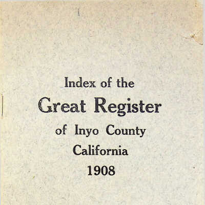 Index of the Great Register of Inyo County, California, 1908