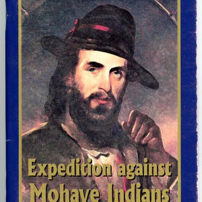 Joseph R. Walker Frontier Adventure Series: Expedition Against Mohave Indians