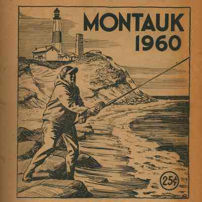 Montauk 1960: A Long Look At The Point’s Past, Present -- and future. 1960